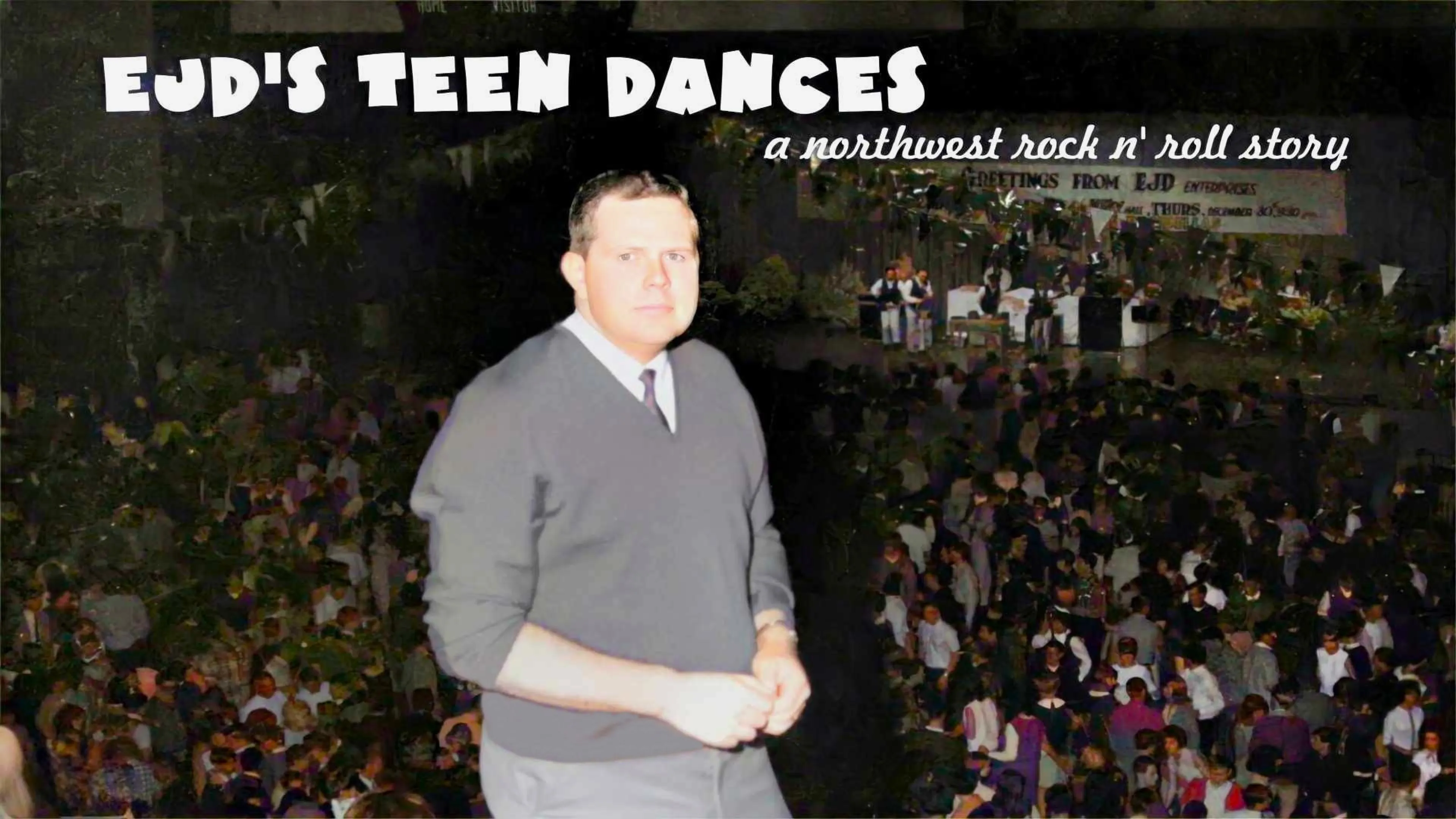 Ejd’s Teen Dances : a Northwest Rock N’ Roll Story poster